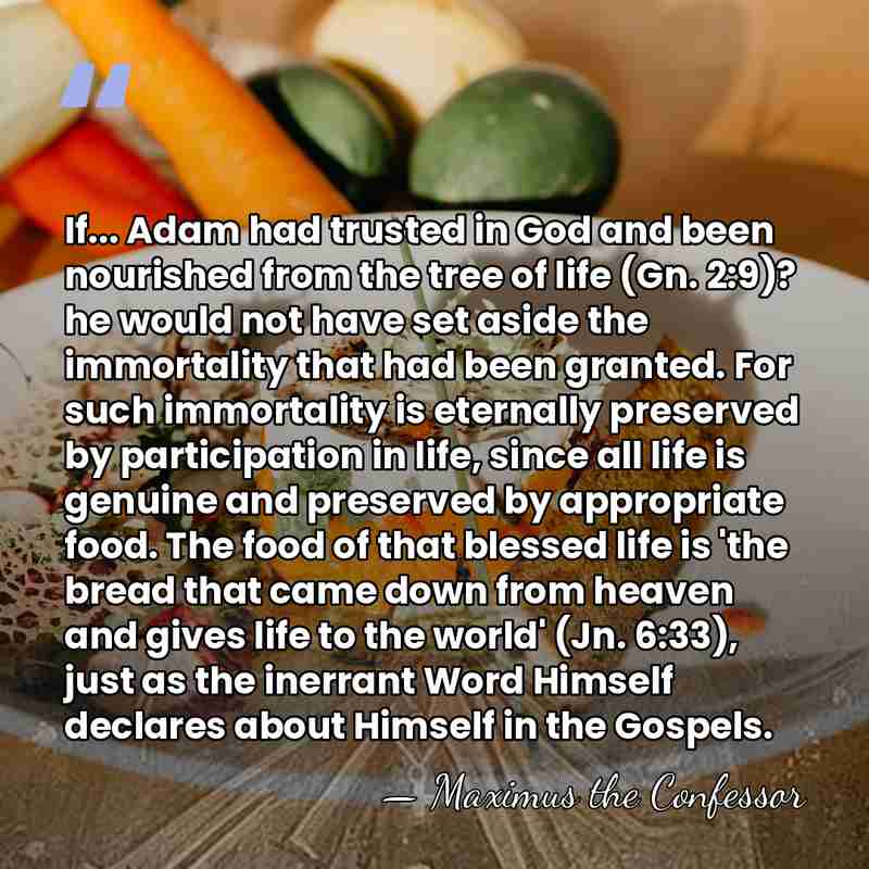If... Adam had trusted in God and been nourished from the tree&hellip; - Maximus the Confessor