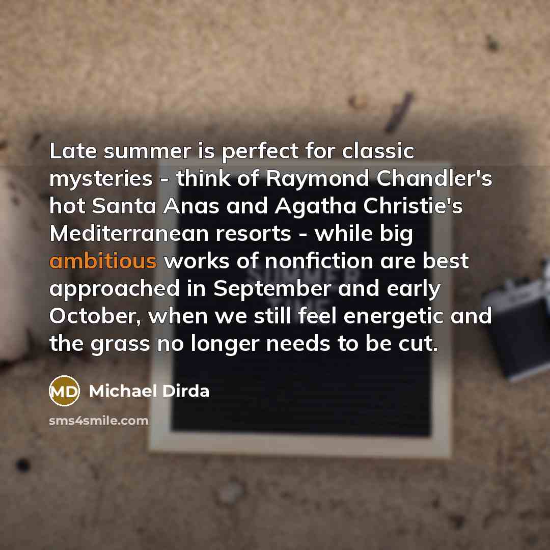 “Late summer is perfect for classic mysteries - think of…” quote by Michael Dirda
