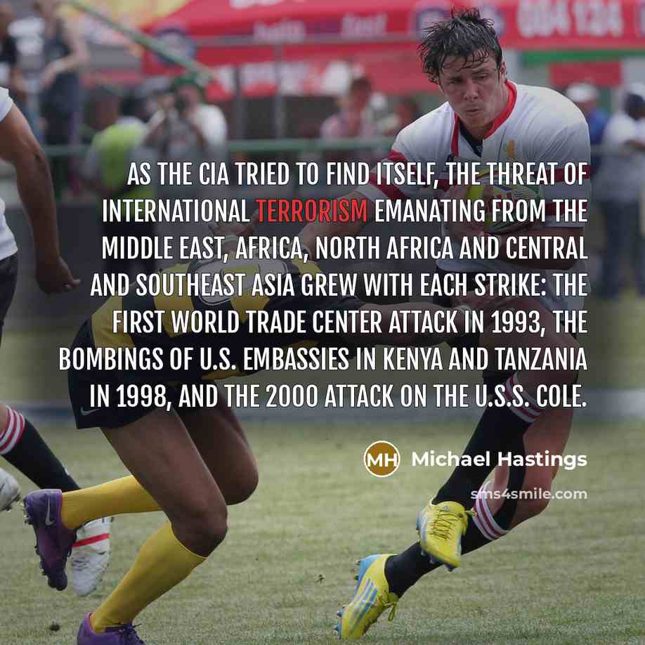“As the CIA tried to find itself, the threat of…” quote by Michael Hastings