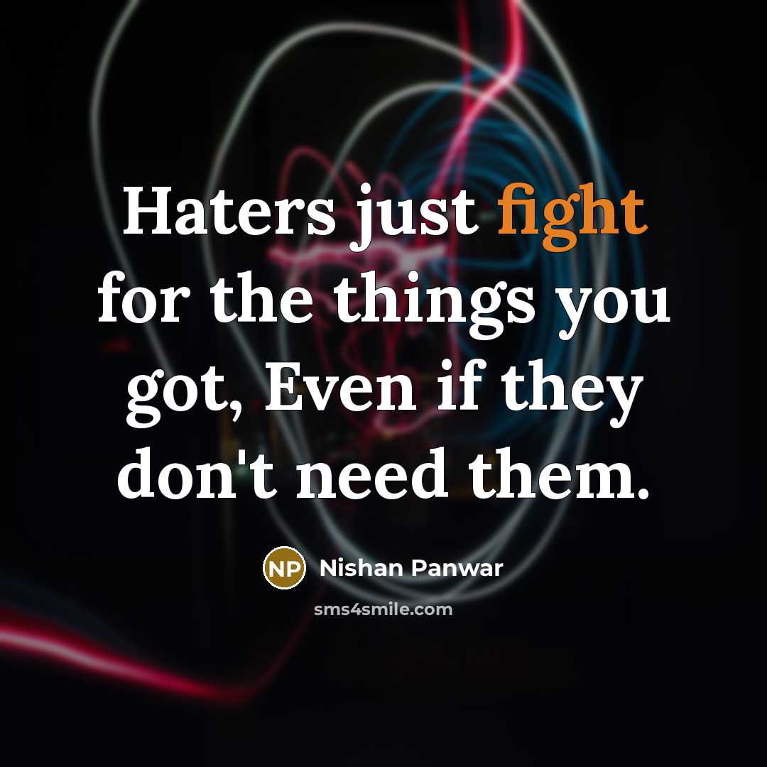 “Haters just fight for the things you got, Even if…” quote by Nishan Panwar