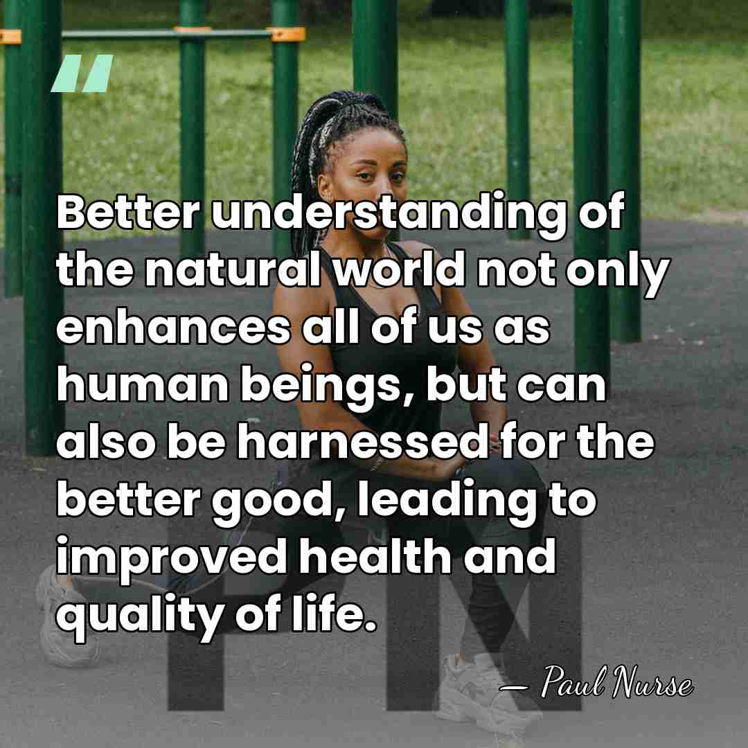Better understanding of the natural world not only enhances all of us&hellip; - Paul Nurse