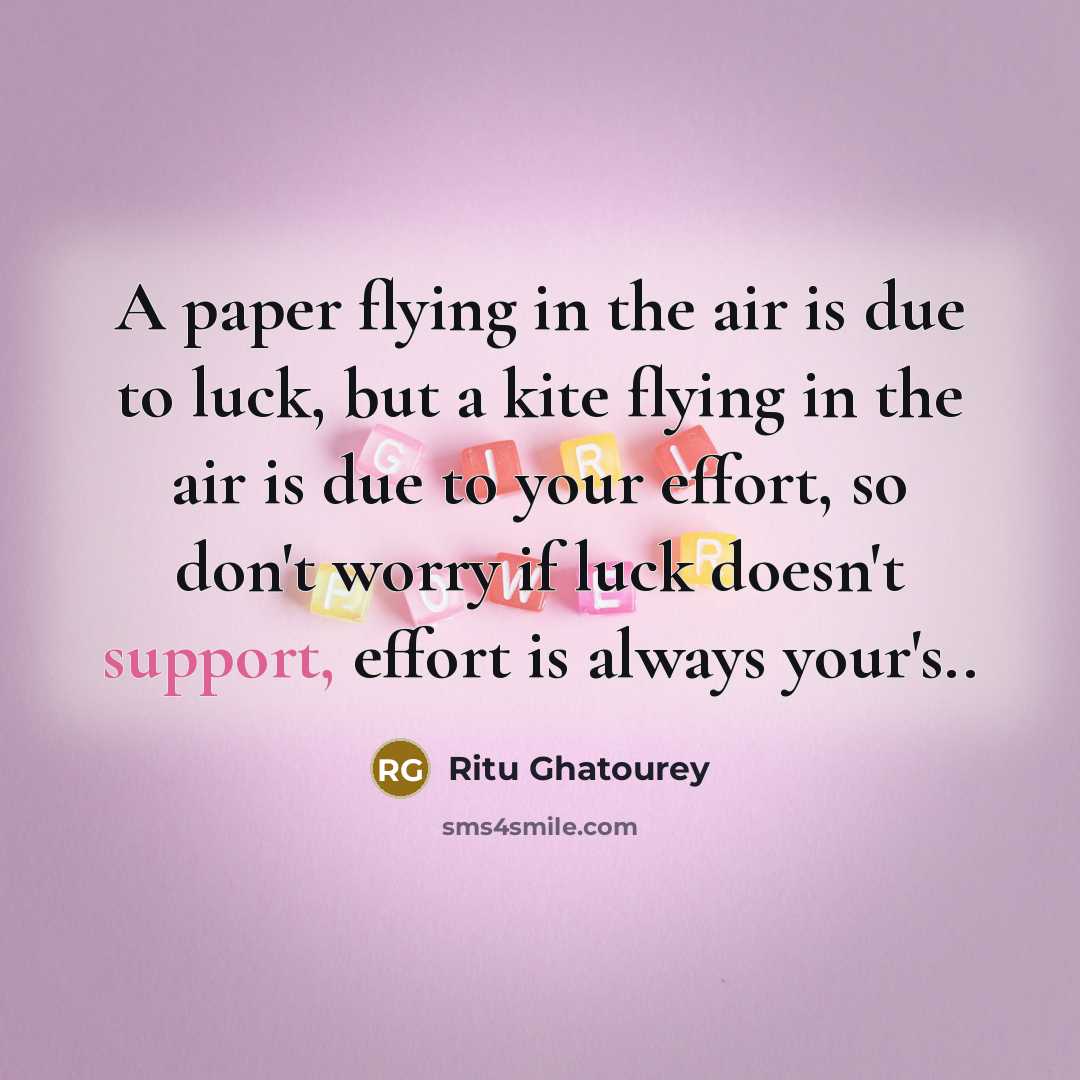 “A paper flying in the air is due to luck,…” quote by Ritu Ghatourey
