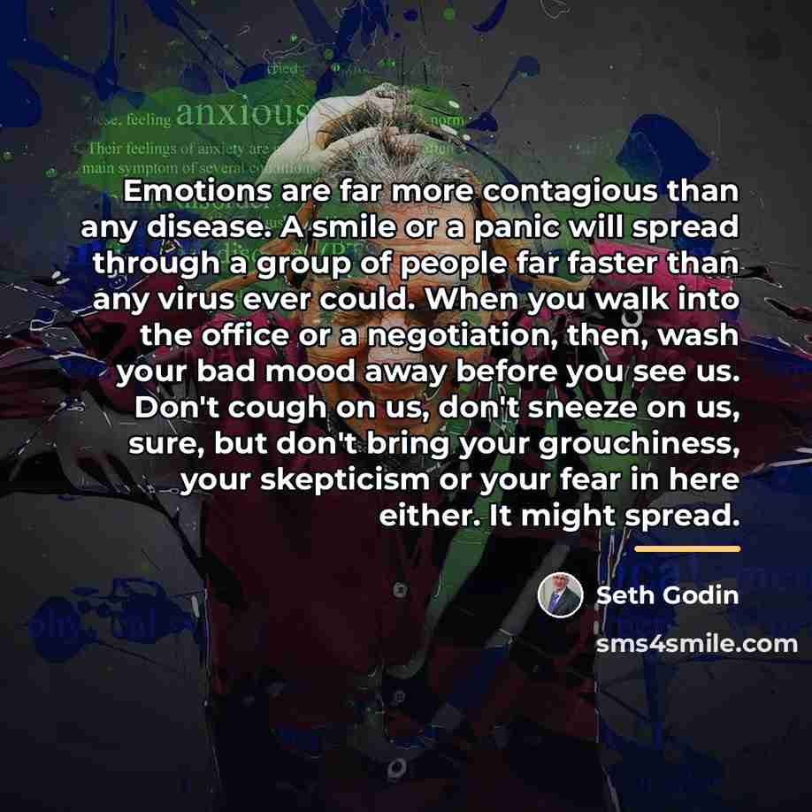 “Emotions are far more contagious than any disease. A smile…” quote by Seth Godin