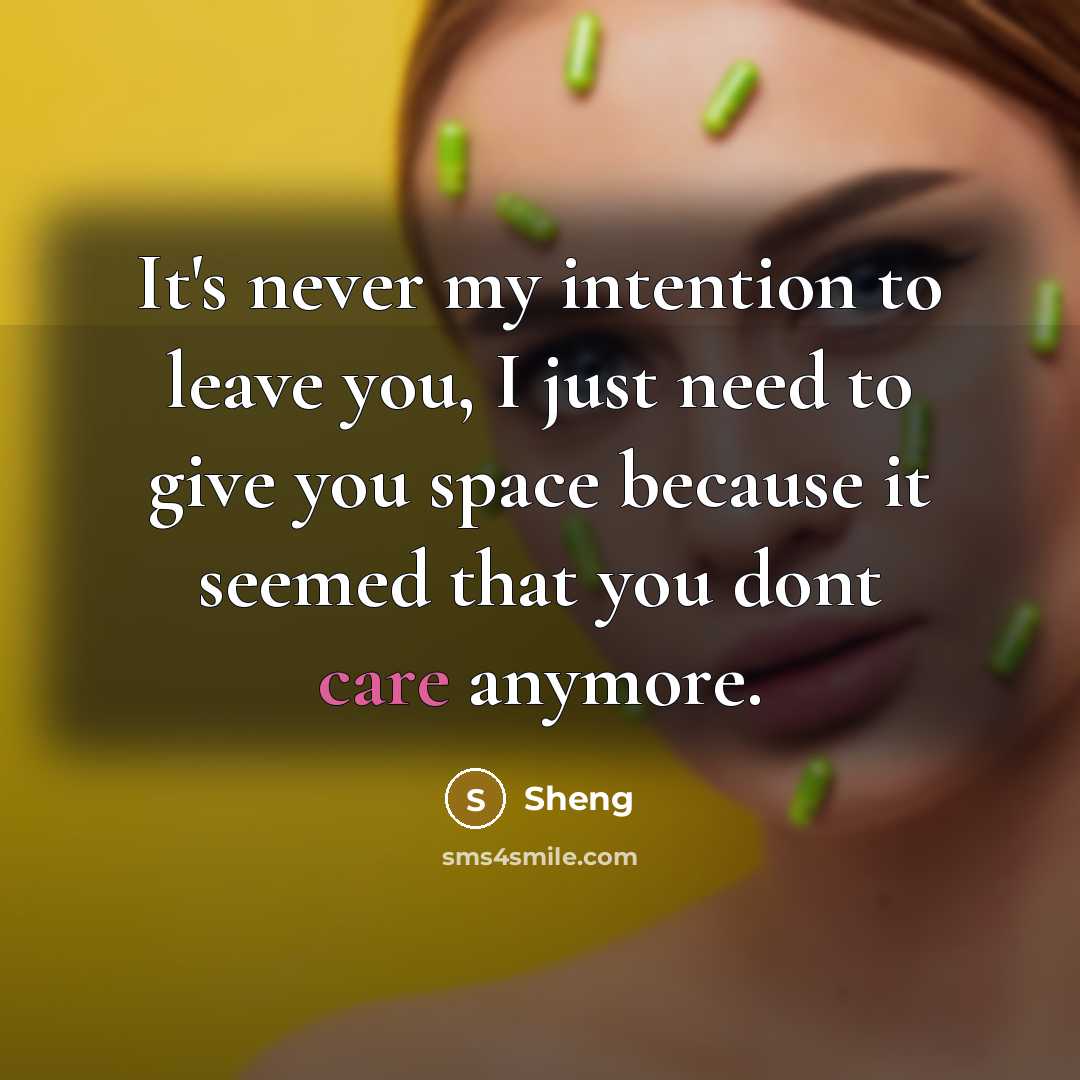 “It's never my intention to leave you, I just need to give you space because it seemed that you dont care anymore.” quote by Sheng
