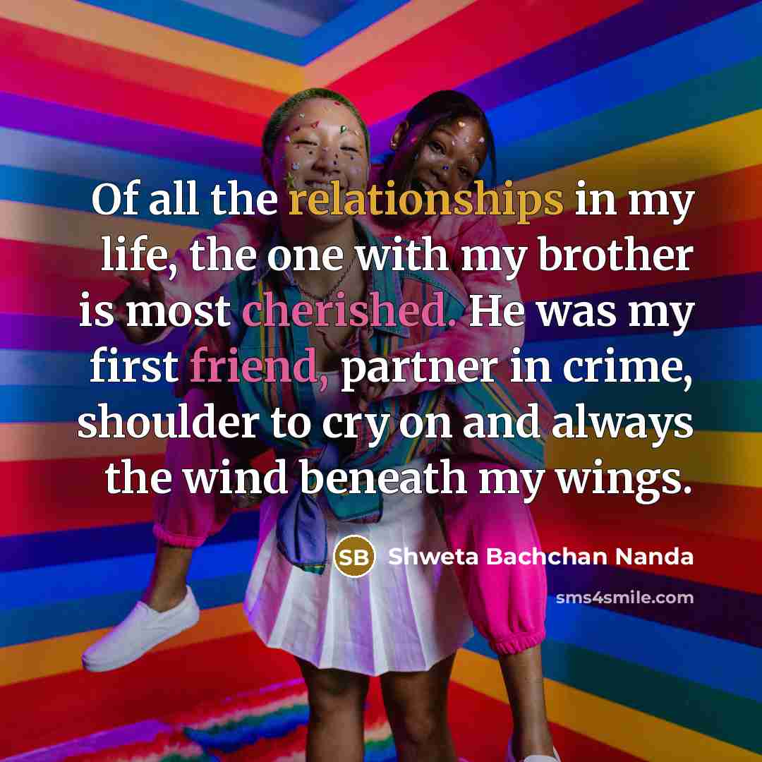 “Of all the relationships in my life, the one with…” quote by Shweta Bachchan Nanda