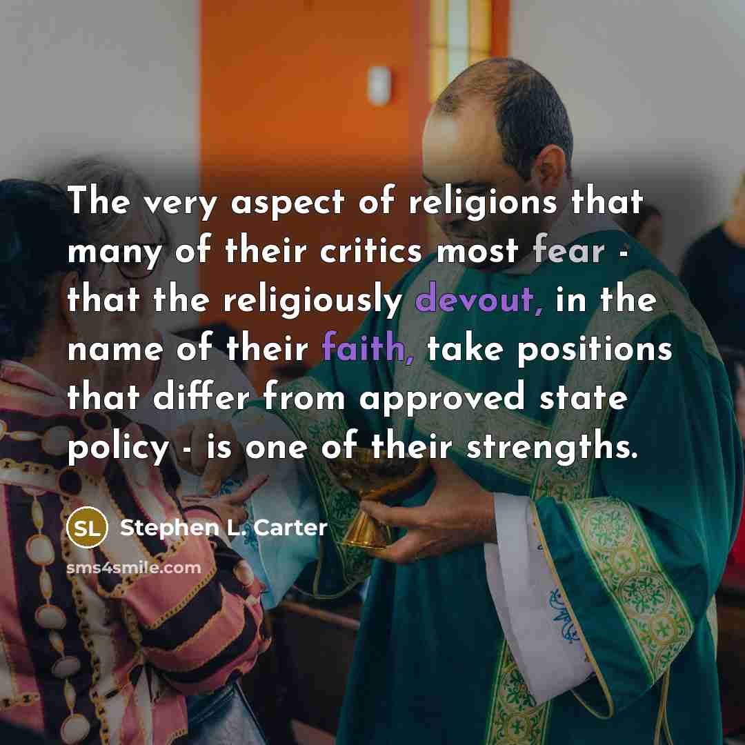 “The very aspect of religions that many of their critics…” quote by Stephen L. Carter