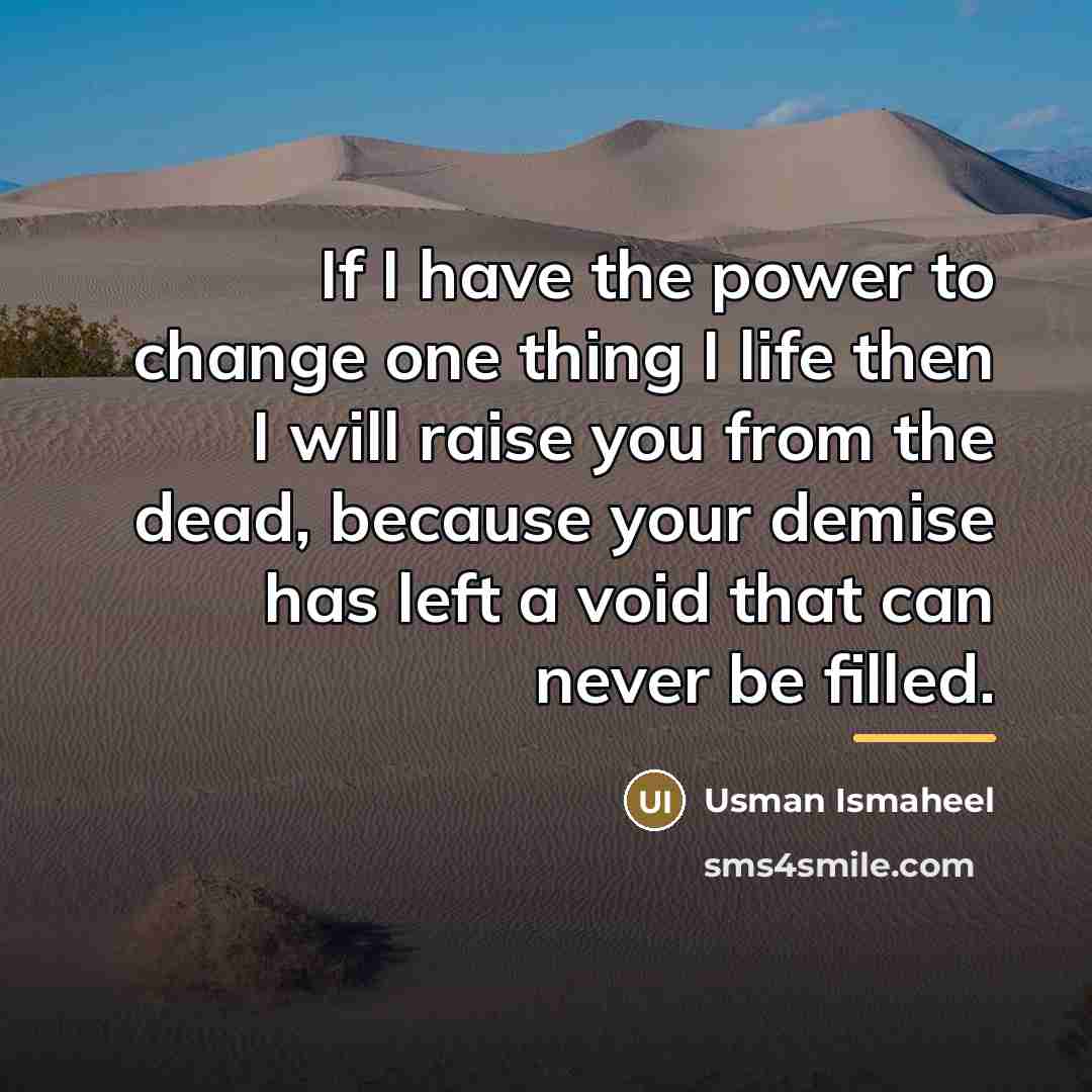 “If I have the power to change one thing I…” quote by Usman Ismaheel