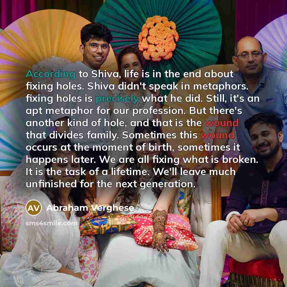 “According to Shiva, life is in the end about fixing…” quote by Abraham Verghese