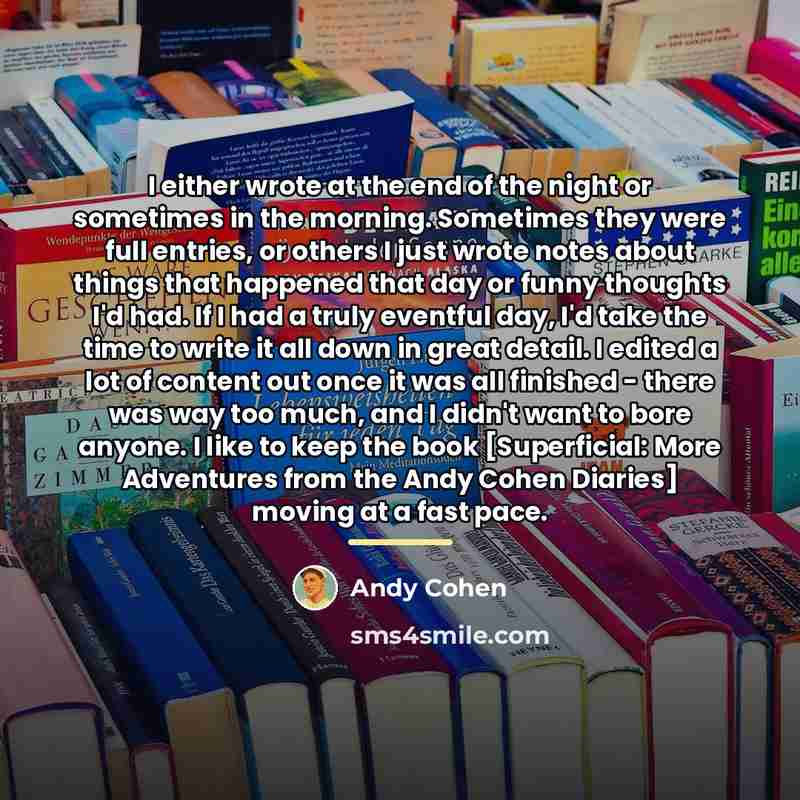“I either wrote at the end of the night or…” quote by Andy Cohen