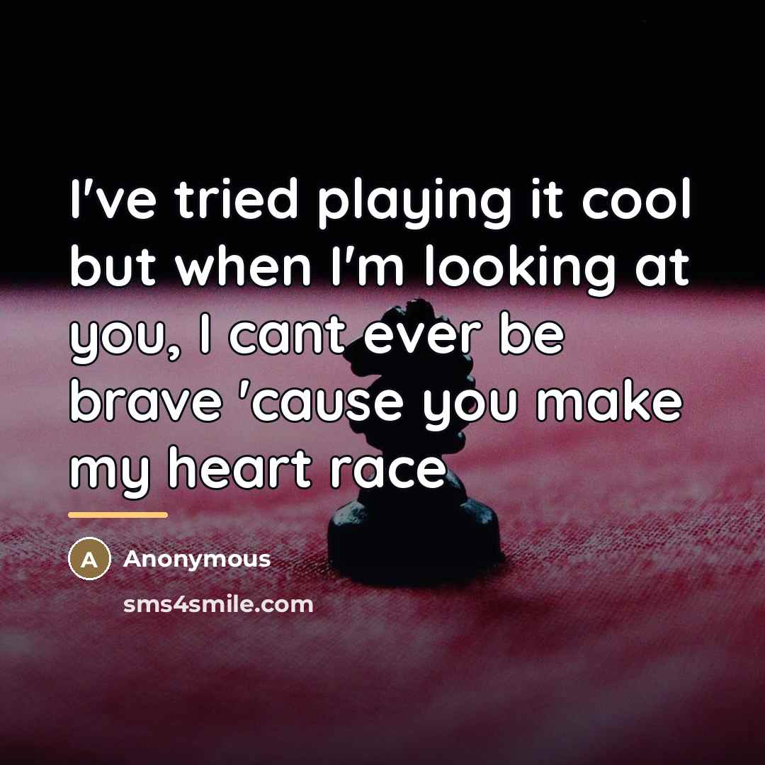 “I've tried playing it cool but when I'm looking at…” quote by Anonymous