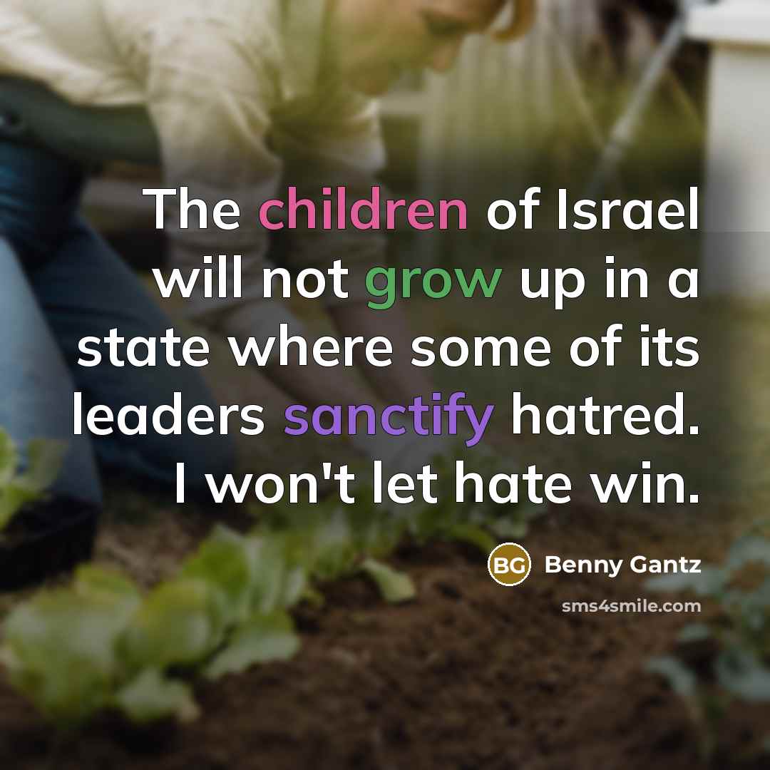 “The children of Israel will not grow up in a…” quote by Benny Gantz