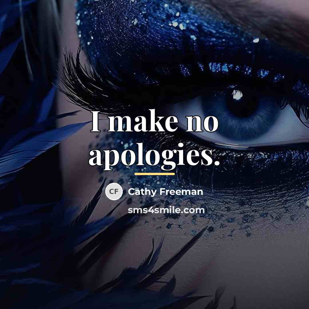 “I make no apologies.…” quote by Cathy Freeman