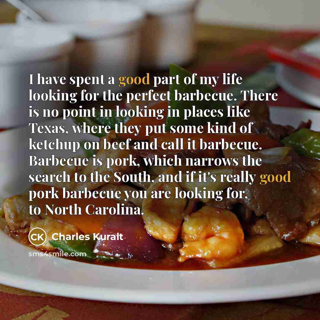 “I have spent a good part of my life looking…” quote by Charles Kuralt