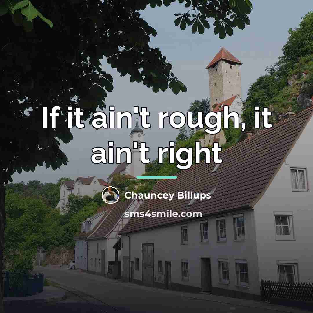 “If it ain't rough, it ain't right…” quote by Chauncey Billups