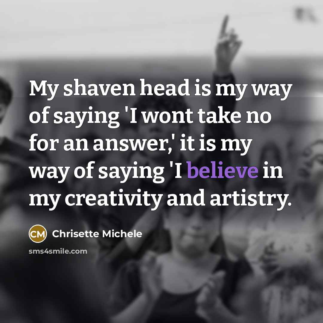 “My shaven head is my way of saying 'I wont…” quote by Chrisette Michele