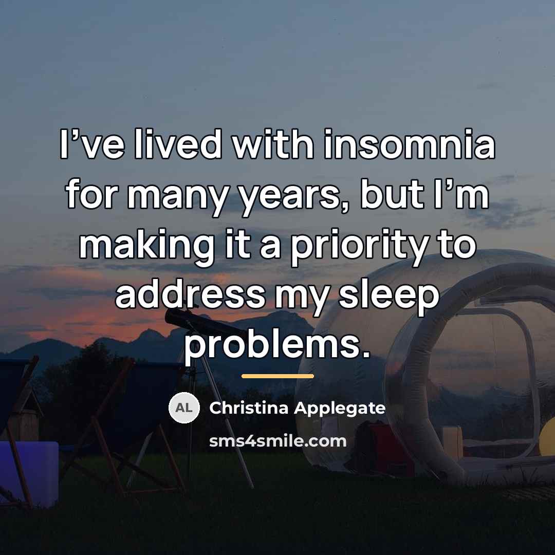 “I've lived with insomnia for many years, but I'm making…” quote by Christina Applegate
