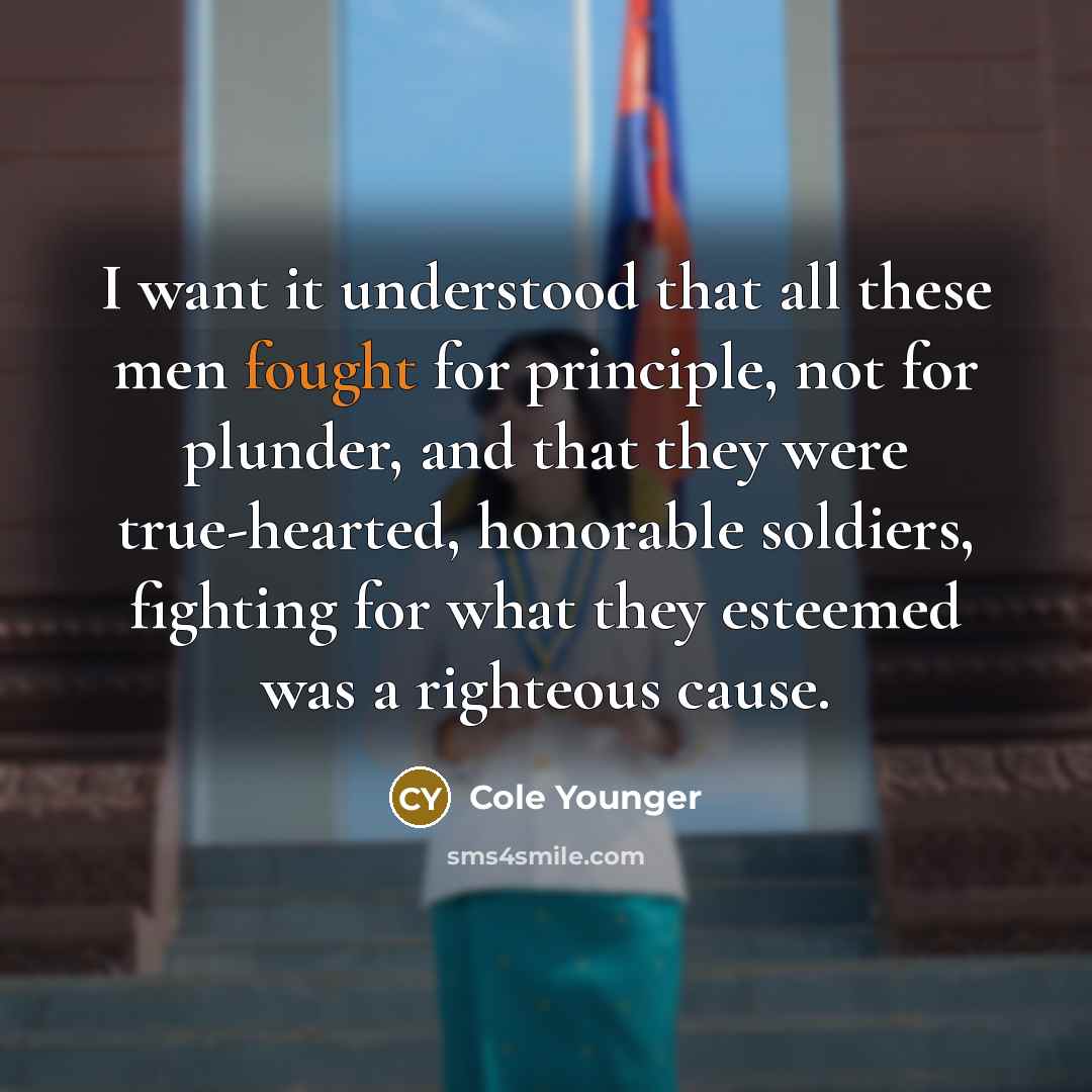 “I want it understood that all these men fought for…” quote by Cole Younger