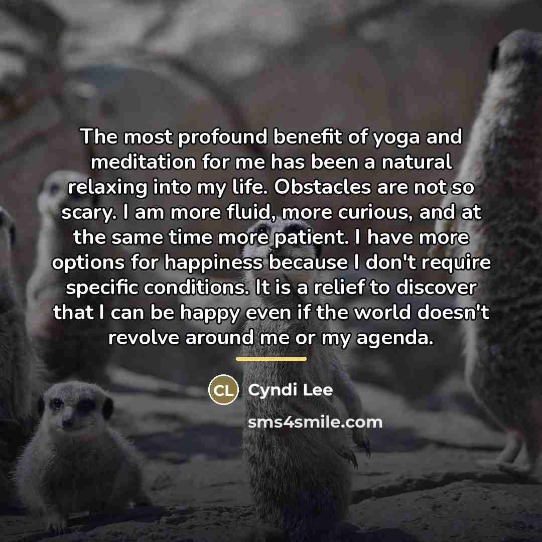 “The most profound benefit of yoga and meditation for me…” quote by Cyndi Lee