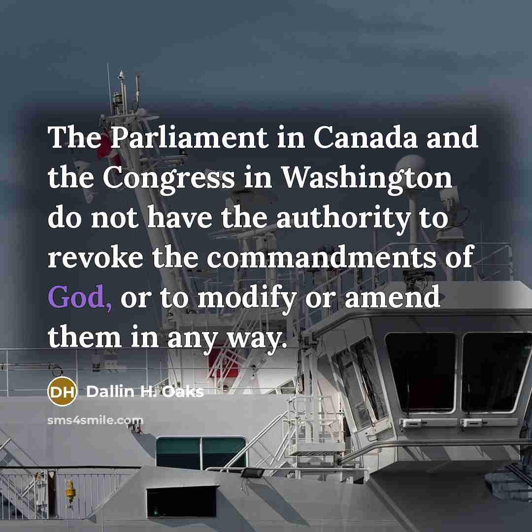“The Parliament in Canada and the Congress in Washington do…” quote by Dallin H. Oaks