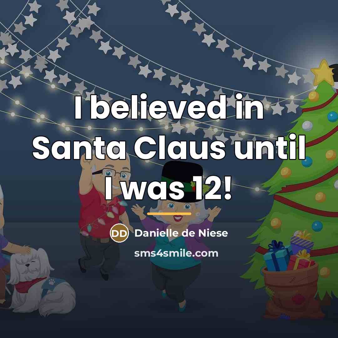 “I believed in Santa Claus until I was 12!…” quote by Danielle de Niese