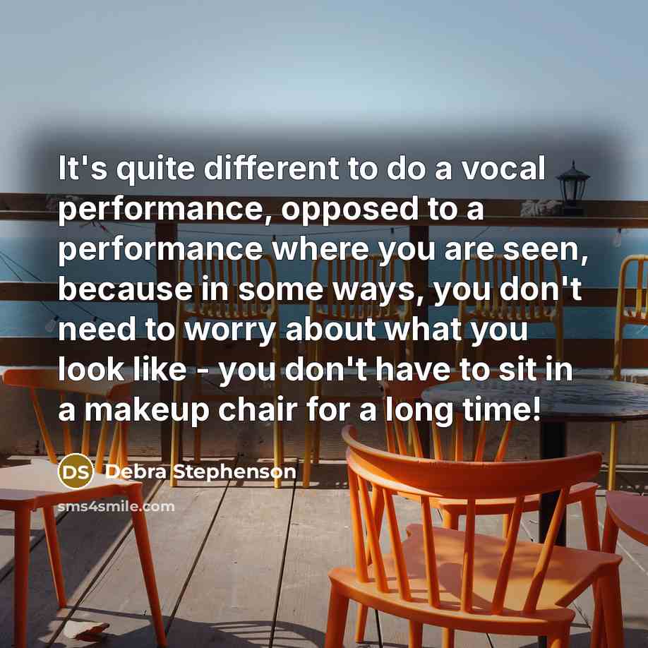 “It's quite different to do a vocal performance, opposed to…” quote by Debra Stephenson