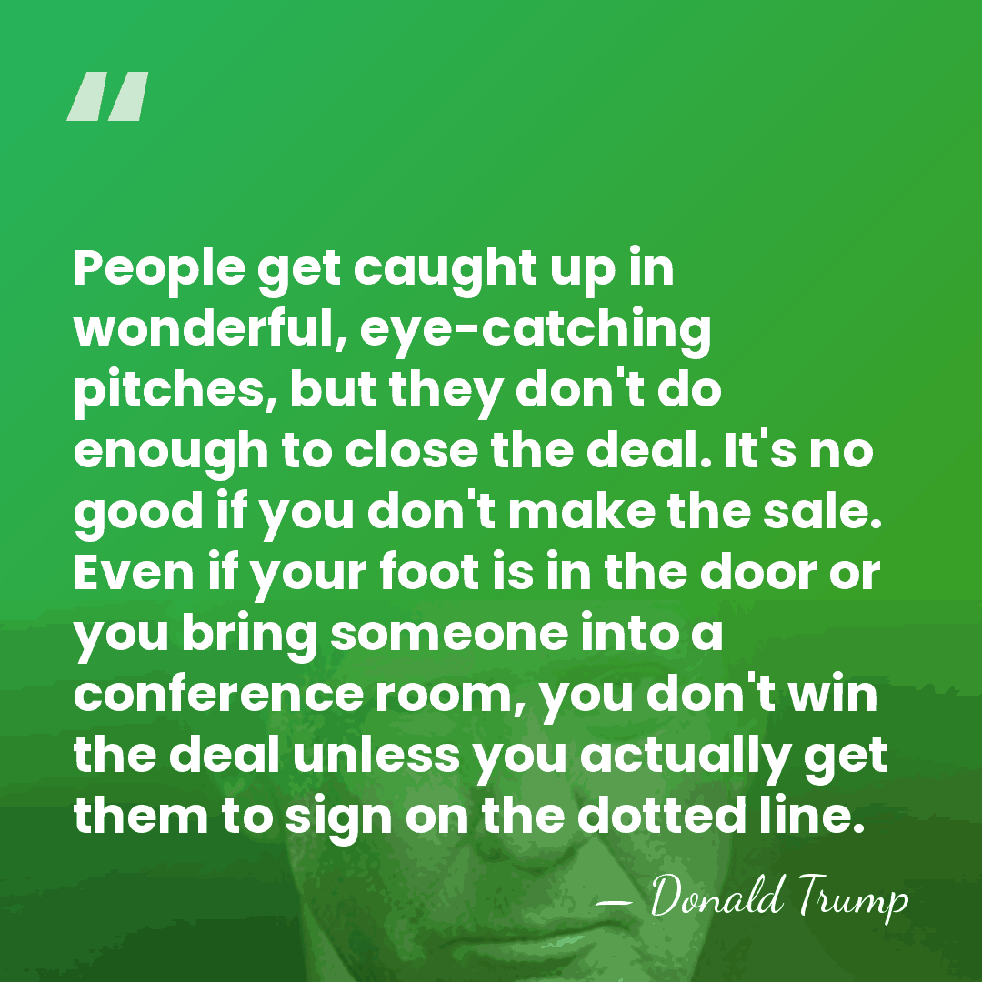 People get caught up in wonderful, eye-catching pitches, but they don't do&hellip; - Donald Trump