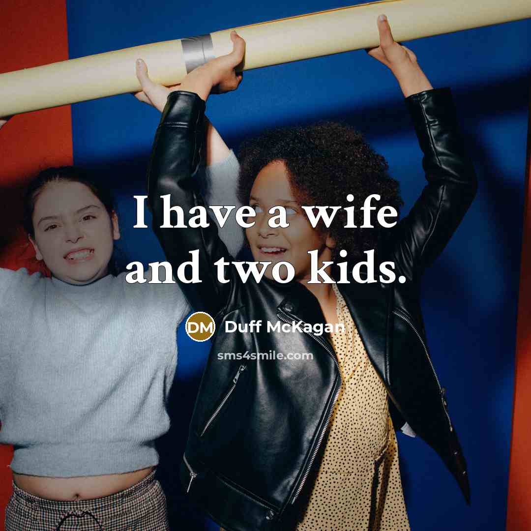 “I have a wife and two kids.…” quote by Duff McKagan