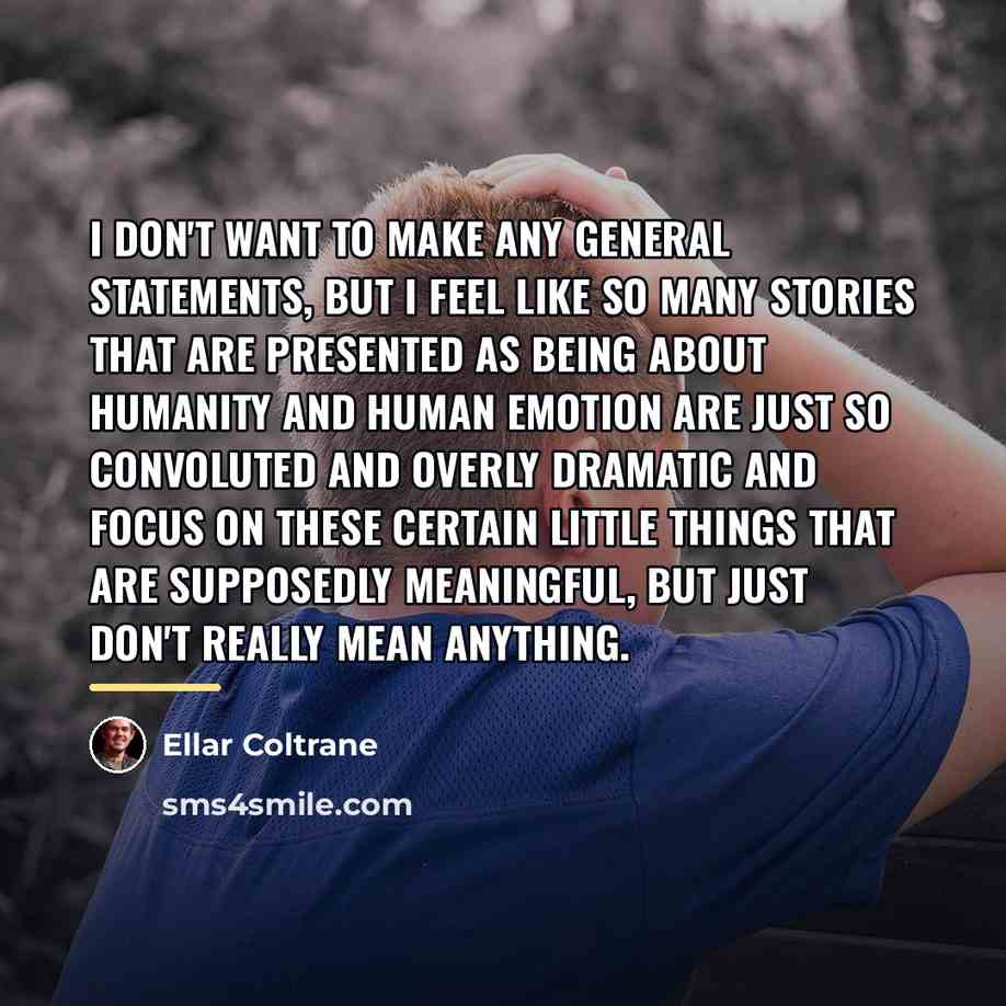 “I don't want to make any general statements, but I…” quote by Ellar Coltrane