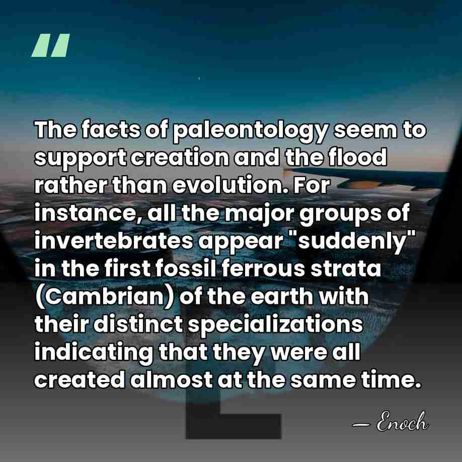 The facts of paleontology seem to support creation and the flood rather&hellip; - Enoch