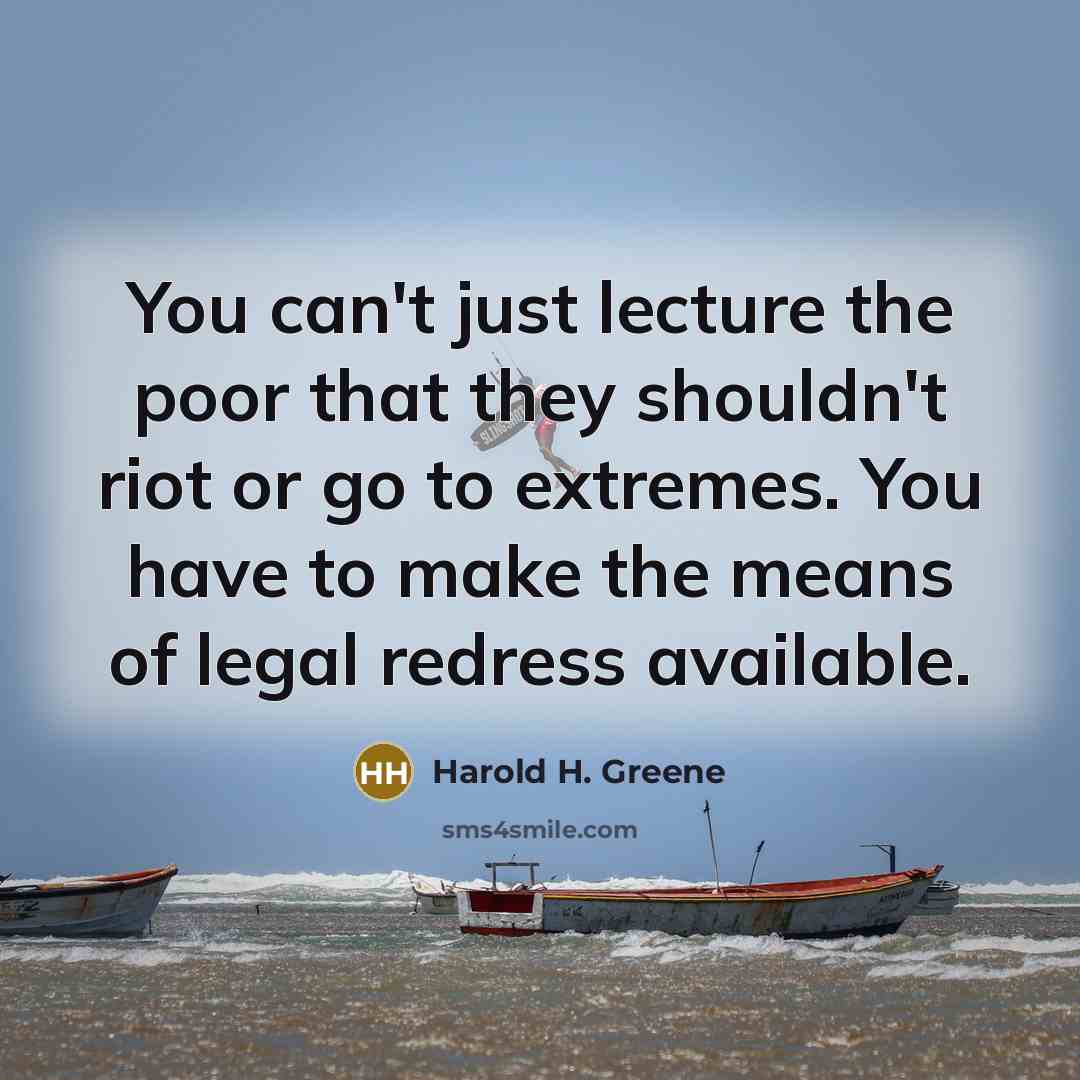 “You can't just lecture the poor that they shouldn't riot…” quote by Harold H. Greene