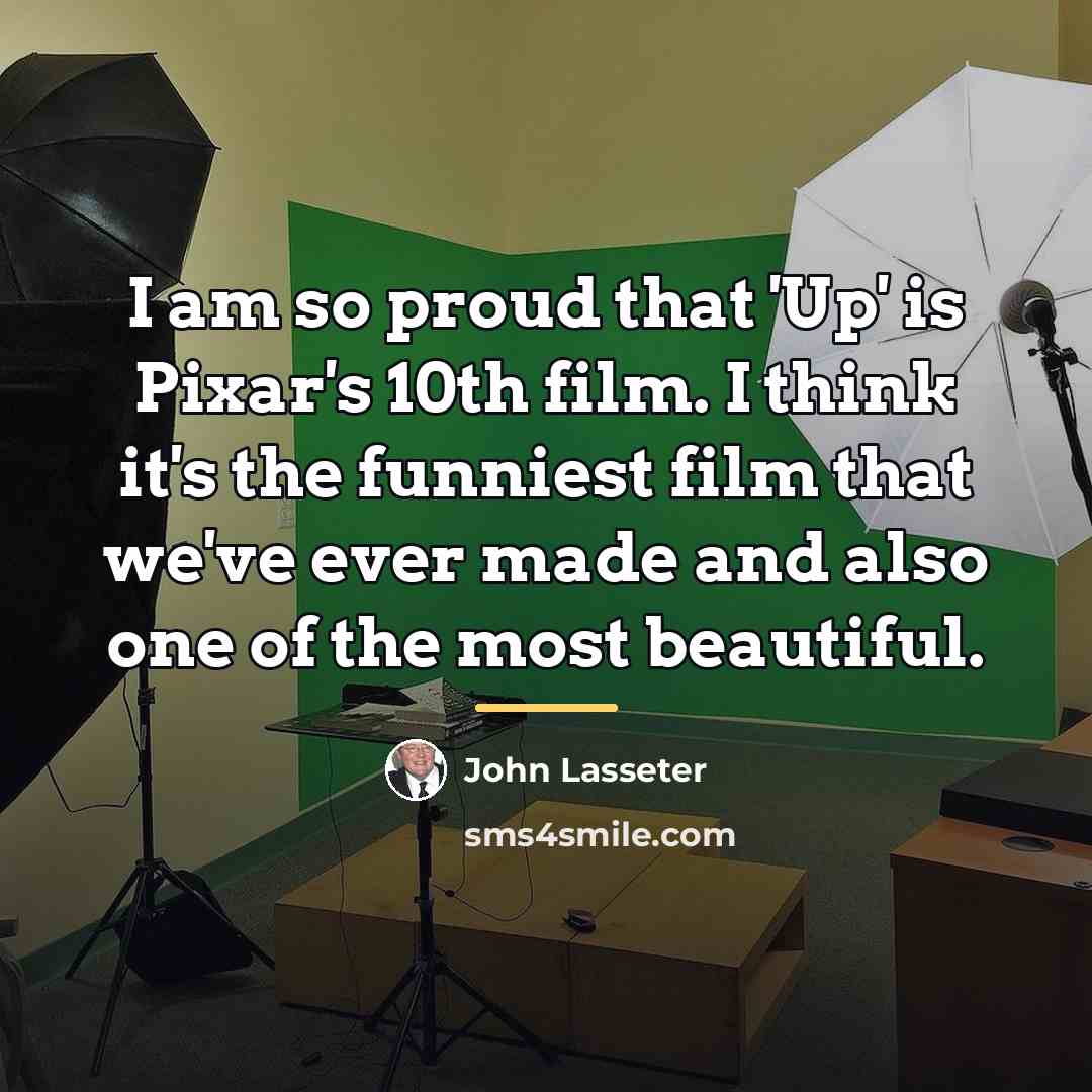 “I am so proud that 'Up' is Pixar's 10th film.…” quote by John Lasseter