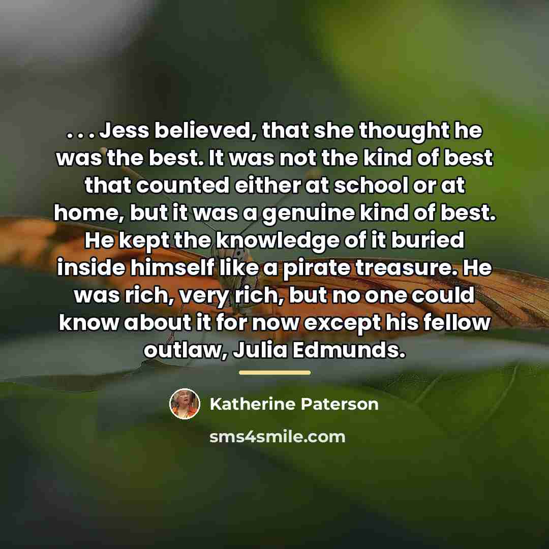 “. . . Jess believed, that she thought he was…” quote by Katherine Paterson