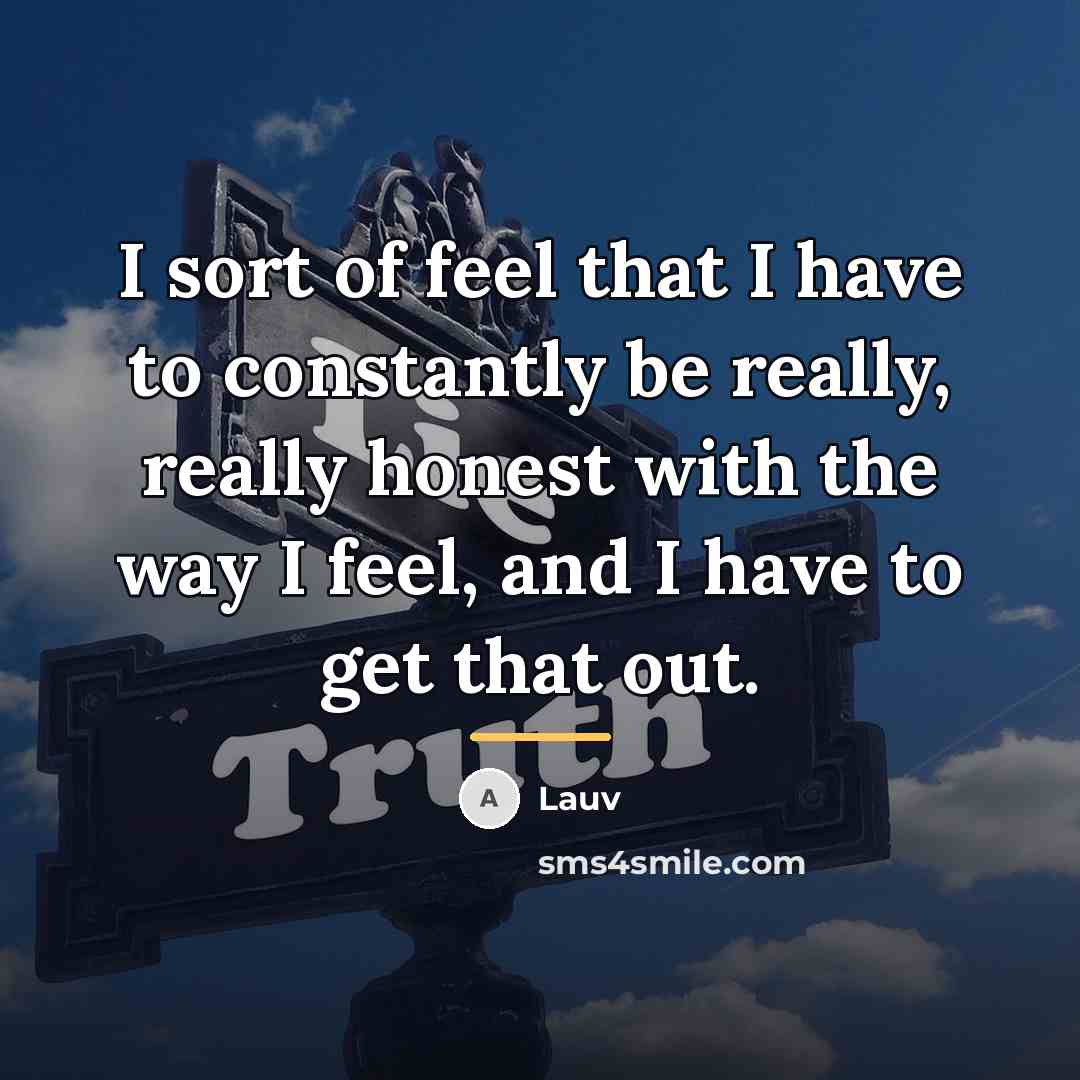 “I sort of feel that I have to constantly be…” quote by Lauv