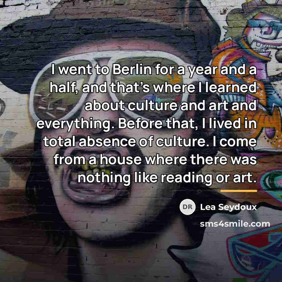 “I went to Berlin for a year and a half,…” quote by Lea Seydoux