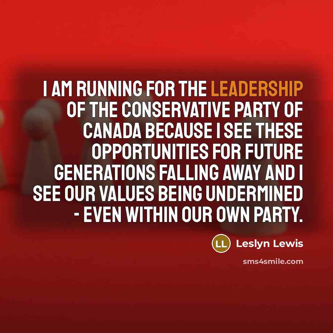 “I am running for the leadership of the Conservative Party…” quote by Leslyn Lewis