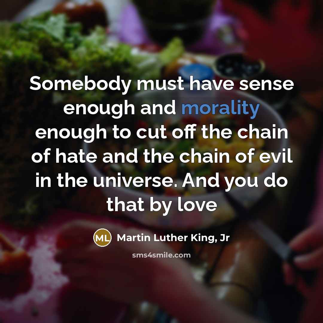 “Somebody must have sense enough and morality enough to cut…” quote by Martin Luther King, Jr