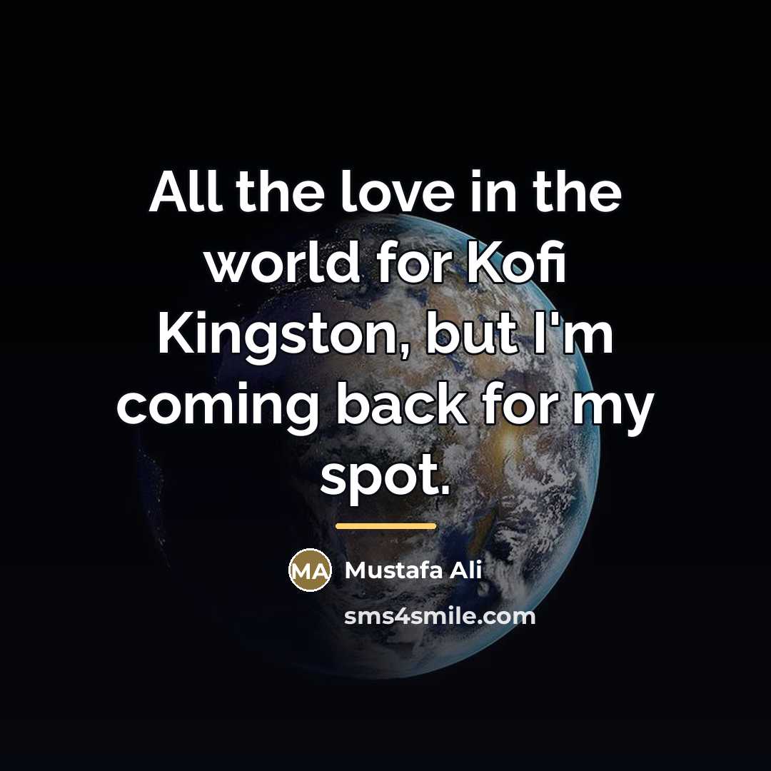 “All the love in the world for Kofi Kingston, but…” quote by Mustafa Ali