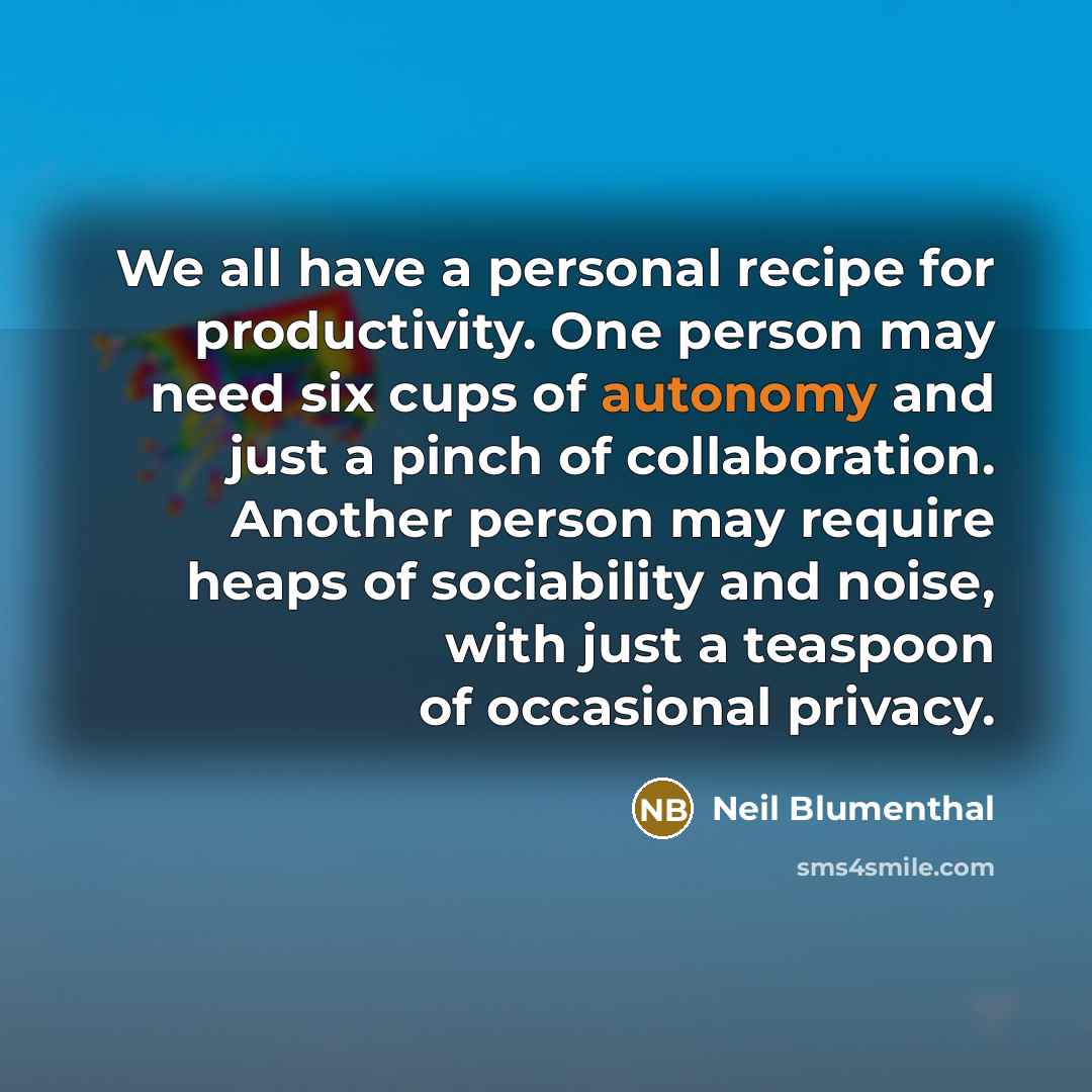 “We all have a personal recipe for productivity. One person…” quote by Neil Blumenthal
