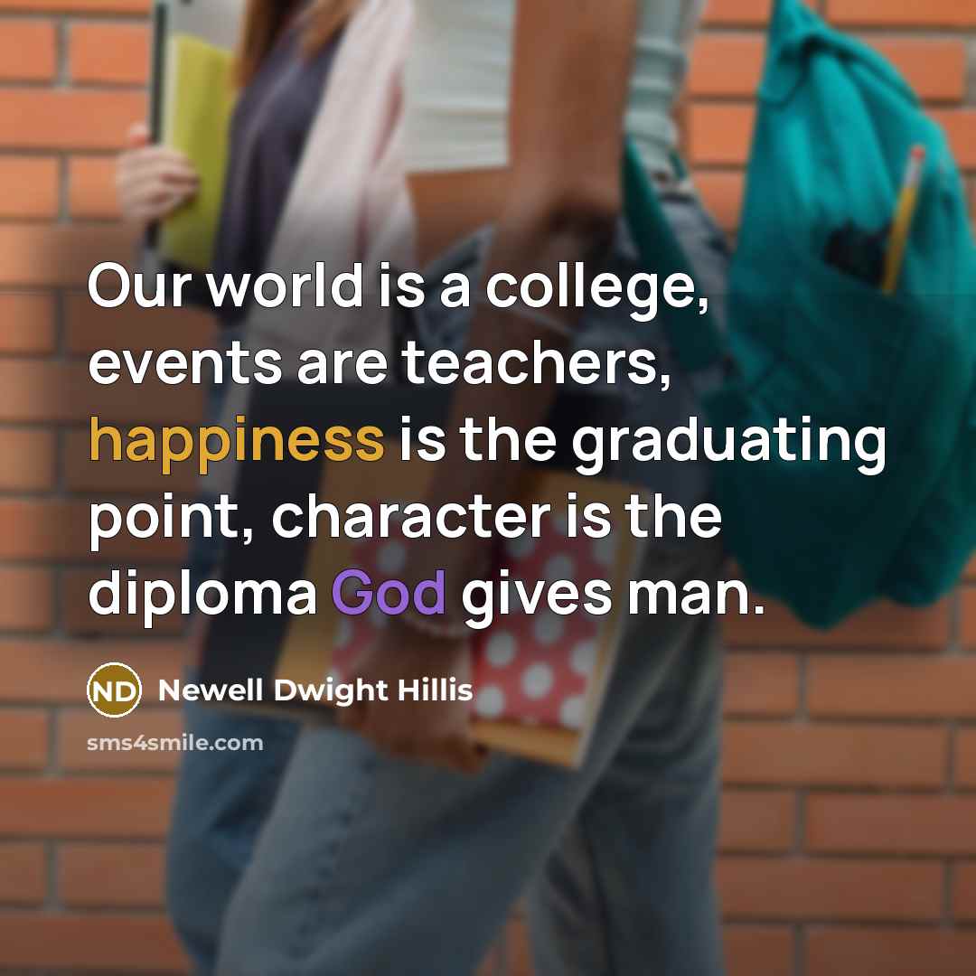 “Our world is a college, events are teachers, happiness is…” quote by Newell Dwight Hillis