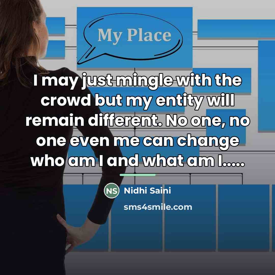 “I may just mingle with the crowd but my entity…” quote by Nidhi Saini