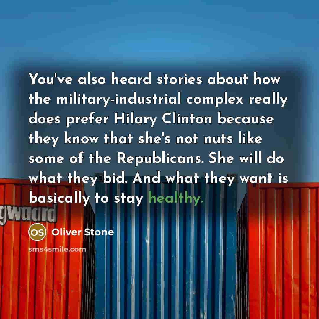 “You've also heard stories about how the military-industrial complex really…” quote by Oliver Stone