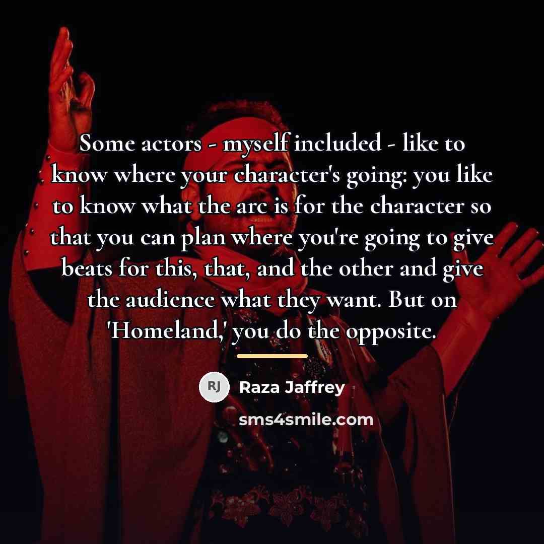 “Some actors - myself included - like to know where…” quote by Raza Jaffrey