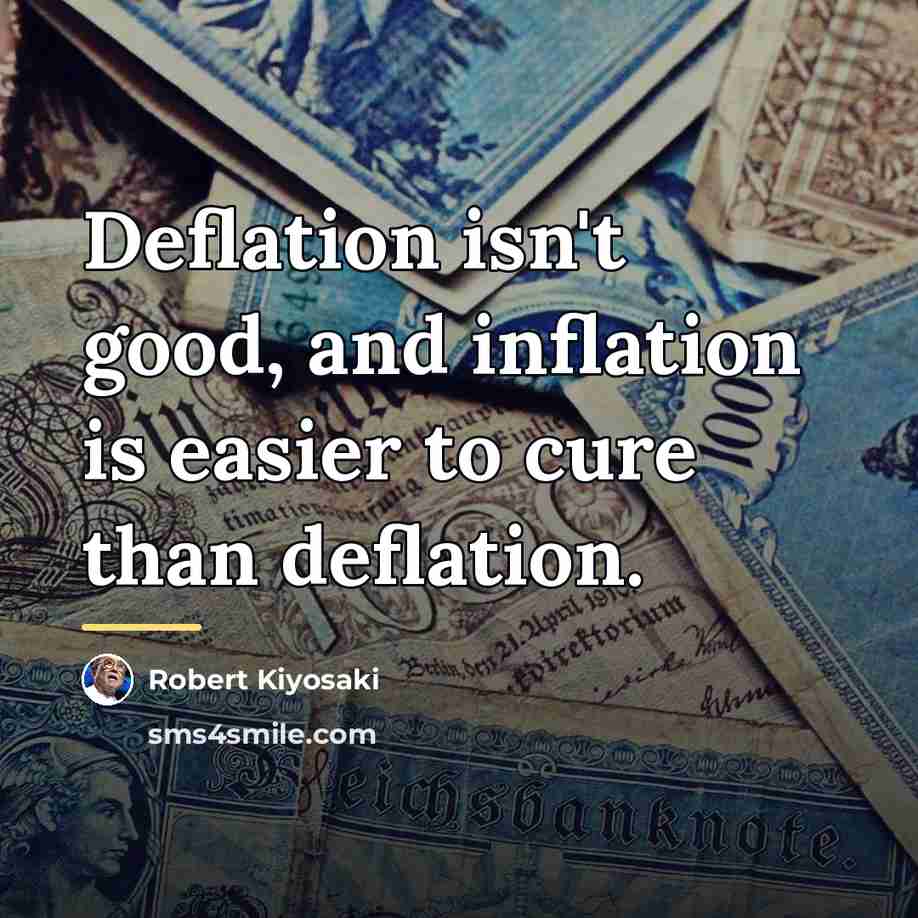 “Deflation isn't good, and inflation is easier to cure than…” quote by Robert Kiyosaki
