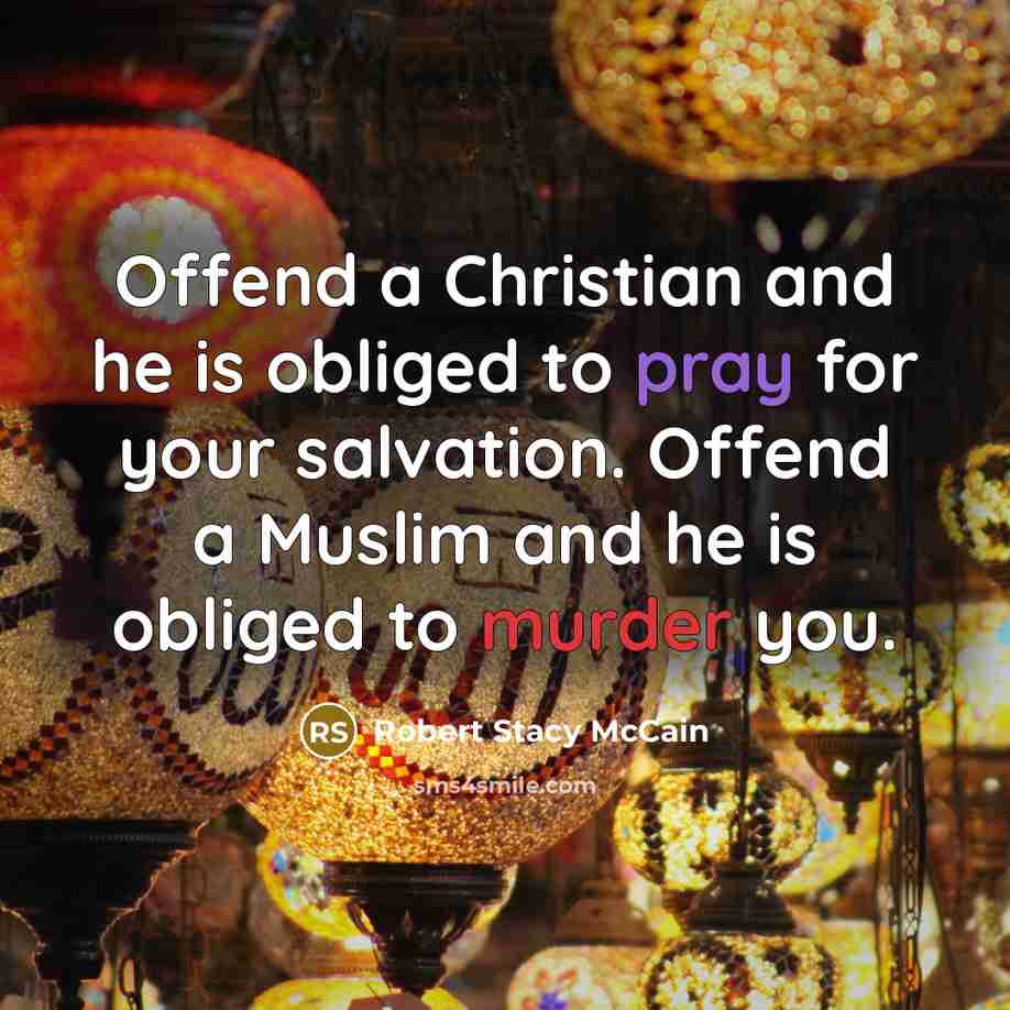 “Offend a Christian and he is obliged to pray for…” quote by Robert Stacy McCain