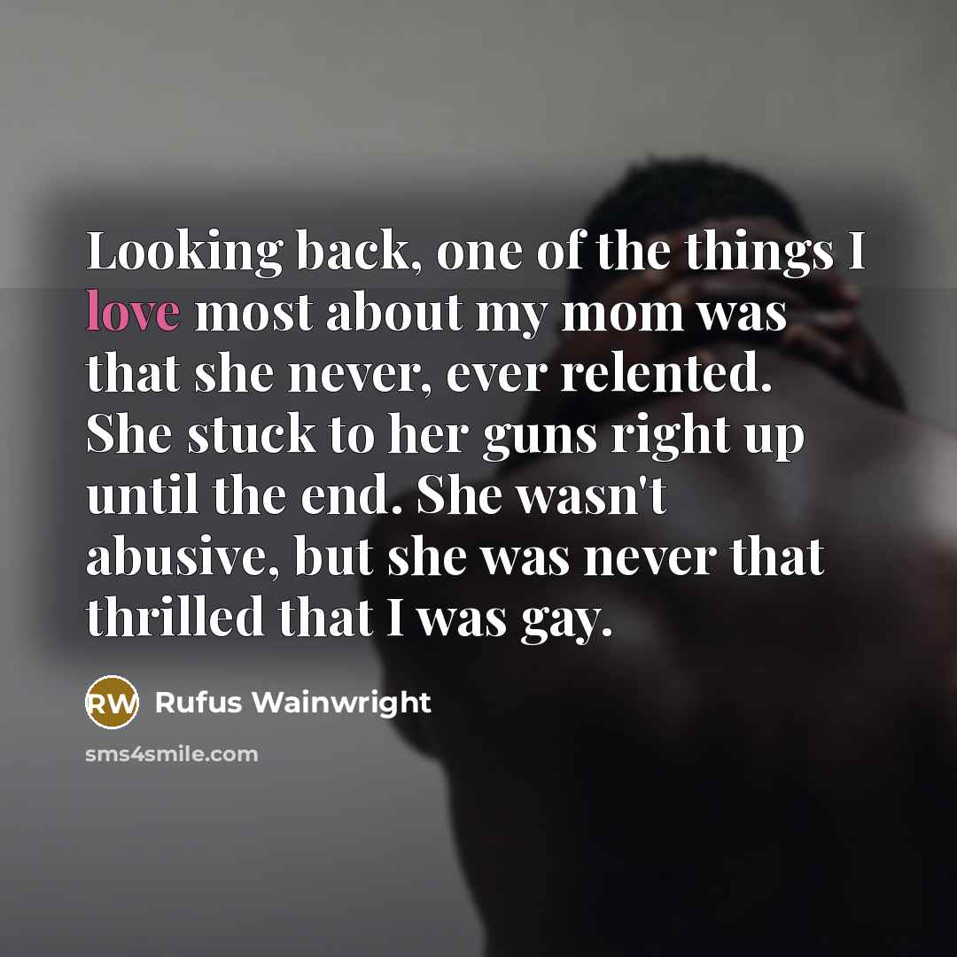 “Looking back, one of the things I love most about…” quote by Rufus Wainwright