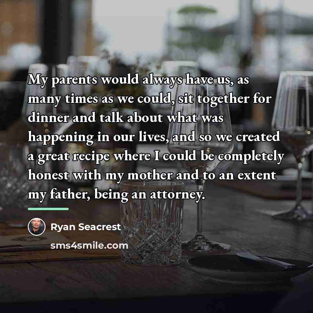 “My parents would always have us, as many times as…” quote by Ryan Seacrest