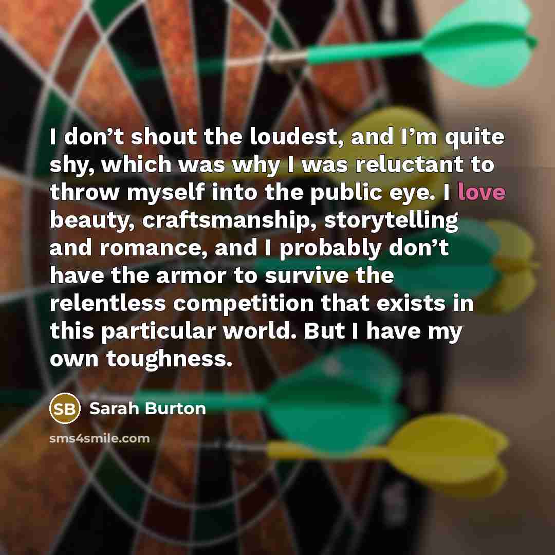 “I don’t shout the loudest, and I’m quite shy, which…” quote by Sarah Burton