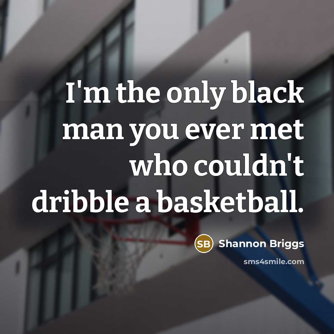 “I'm the only black man you ever met who couldn't…” quote by Shannon Briggs