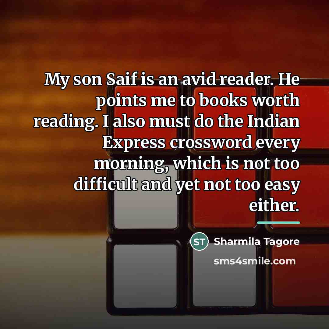 “My son Saif is an avid reader. He points me…” quote by Sharmila Tagore