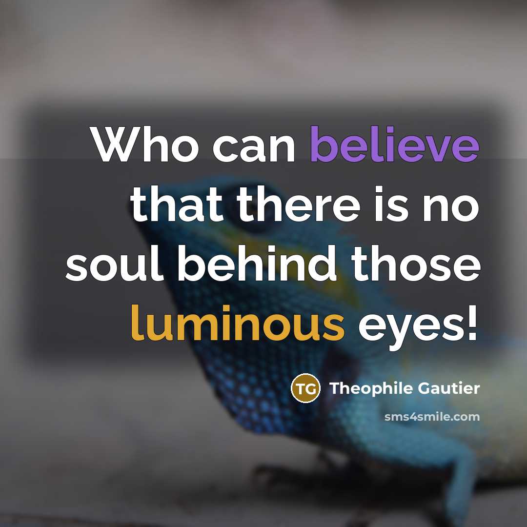 “Who can believe that there is no soul behind those…” quote by Theophile Gautier